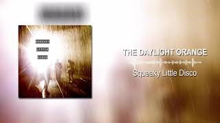 The Daylight Orange -  Squeaky Little Disco video