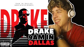 Drake - 9AM In Dallas REACTION! [First Time Hearing]
