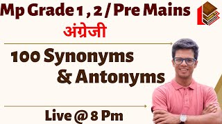 English Mp Grade 2 Mains I| Synonyms and Antonyms