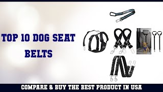 Top 10 Dog Seat Belts to buy in USA 2021 | Price & Review