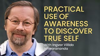 Practical Use of Awareness to Discover True Self