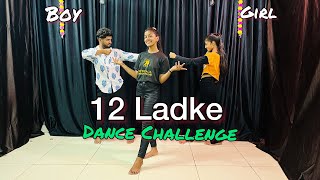 12 Ladke ( Tony Kakkar & Neha Kakkar ) 12 Ladke Sath Ghume Tera Boyfriend Konsa | Dance Challenge