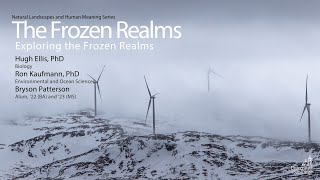 Natural Landscapes and Human Meaning —The Frozen Realms // Exploring the Frozen