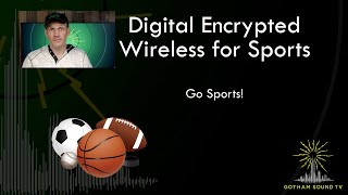 Encrypted Digital Wireless for Sports