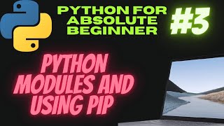 Using Modules & Pip In Python | Python Tutorials For Absolute Beginners In Hindi #3