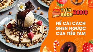 Tâm sự số 795 🌈 Nể cái cách ghen ngược của tiểu tam 🌈 Tiệm Bánh Radio