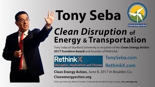 Tony Seba: Clean Disruption - Energy & Transportation