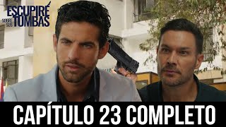 Escupiré sobre sus tumbas | Capítulo 23 Completo | Caracol Tv