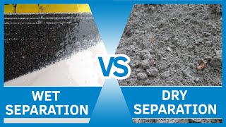 Wet vs Dry Separation