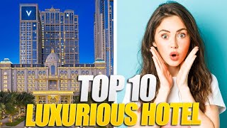 Top 10 Luxurious Hotels In The World || Most Expensive Hotels 2022