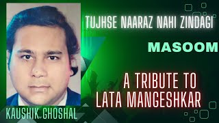 Tujhse naraz nahi zindagi /lyrics/ Lata Mangeshkar , Anup Ghoshal/ Masoom /R.D.Burman