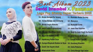 David Iztambul Ft Fauzana ~ Rindu Sampai Ka Tulang Lagu Pop Minang Baper Full Album 2023