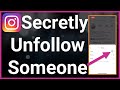 How To Unfollow Someone On Instagram Without Them Knowing