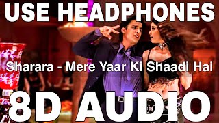 Sharara (8D Audio) || Mere Yaar Ki Shaadi Hai || Asha Bhosle || Shamita Shetty, Jimmy Shergill