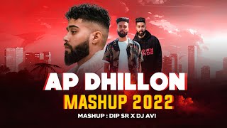 AP Dhillon Mashup | Dip SR x Dj Avi | Sukhen Visual | Best Of AP Dhillon