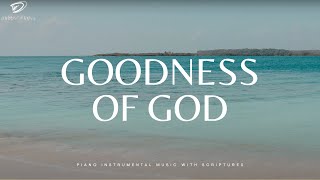 Goodness of God: Instrumental Worship Music | Prayer & Meditation Bible Verses