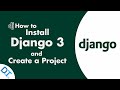 Django 3: How to Install Django and Create Your First Project