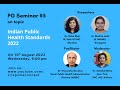 PG Seminar #5: Indian Public Health Standards 2022