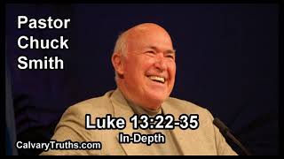 Luke 13:22-35 - In Depth - Pastor Chuck Smith - Bible Studies