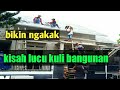 pantun lucu bikin ngakak kuli bangunan