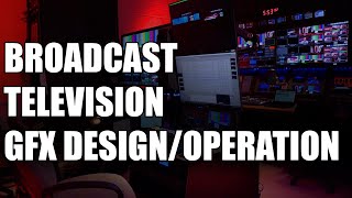 Broadcast Television Graphics Design/Operation