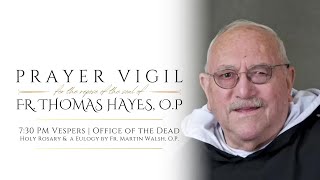 9/16/22 Fri | 7:30 pm Funeral Vigil for Fr. Thomas Hayes, O.P.