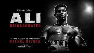 Ali Reincarnated | Michel Rivera Documentary | Boxing Raw & Uncut