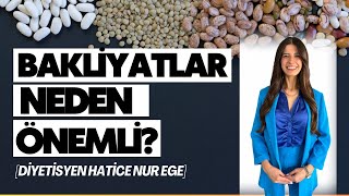 BAKLİYATLAR NEDEN ÖNEMLİ? // Hangi Bakliyatları Tüketmeliyiz? | Diyetisyen Hatice Nur EGE