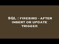 SQL : firebird - after insert or update trigger