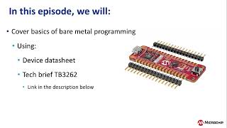 Introduction to Bare Metal Programming with Microchip Episode 1: How to Get Started
