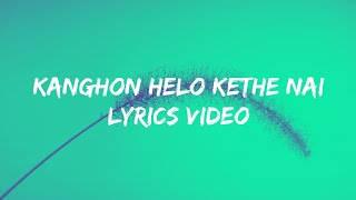 KANGHON HELO KETHE NAI [LYRICS VIDEO][UNOFFICIAL][KARBI SONG]