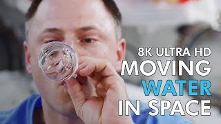 Moving Water in Space   8K Ultra HD
