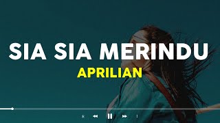 Download Lagu Aprilian Sia Sia Merindu Salahku dimana membuatmu ... MP3 Gratis