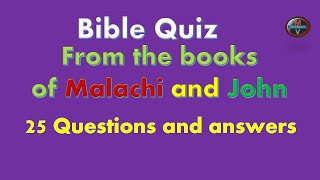 Bible quiz  | Bible quiz Malachi and John  25 questions  and answers