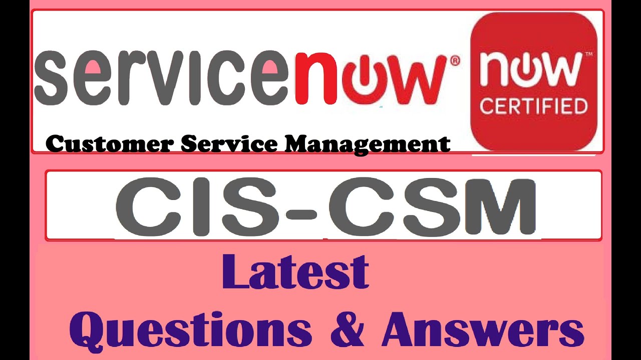 Part#4:ServiceNow (CIS-CSM) : Certified Implementation Specialist ...