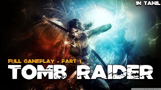Tomb Raider: Full Gameplay - Part 1 (In Tamil) 💗 #tombraider #laracroft  #tamilpcgaming