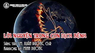 KARAOKE - LỜI NGUYỆN CẦU TRONG DỊCH BỆNH || NS: LM. XUÂN ĐƯỜNG CSsR✅