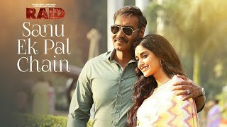 Sanu Ek Pal Chain Video | Raid | Ajay Devgn | Ileana D'Cruz |Rahat Fareh Ali Khan| Tanishk B Manoj M