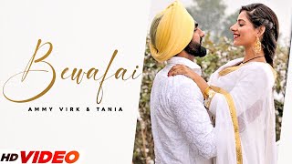 Bewafai (Full Video) | Ammy Virk | Tania | B Praak| Jaani | Latest Punjabi Song 2023