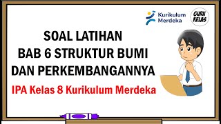 SOAL LATIHAN BAB 6 STRUKTUR BUMI DAN PERKEMBANGANNYA - IPA Kelas 8 Kurikulum Merdeka