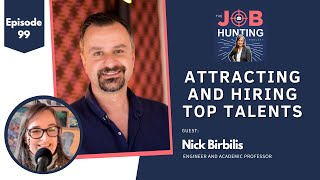 99. Attracting and hiring top talent with Nick Birbilis