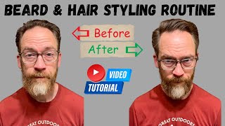 Morning Beard and Hair Styling Routine - Tutorial