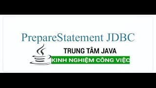 Java Nâng Cao - PrepareStatement JDBC