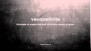 What does vauquelinite mean