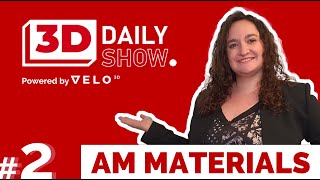 What's Happening at Formnext 2022 - How AM Materials Improve Production? - 3D Daily Show