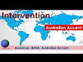 Intervention ~  Pronounce Intervention in American Accent, Australian Accent, British Accent