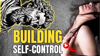 STOICISM: Building Self-Control | Stoic Philosophy by Marcus Aurelius I Stoic Ethics Daily Stoic