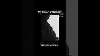 My life after Delivery - Vadivelu Version 😂 #love #newbornmom #newmom Subscribe to our channel♥️