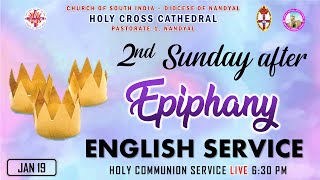 2nd SUNDAY AFTER EPIPHANY | HOLY COMMUNION ENGLISH SERVICE | HCC | NDL | 6:30 PM | 19/01/2025