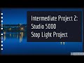 Studio 5000: Intermediate Project 2 - The Stoplight Project